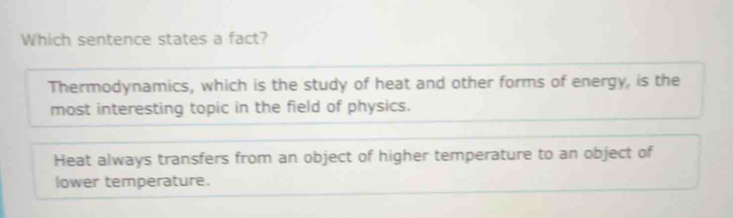 which sentence states a fact? thermodynamics, which is the study of hea…