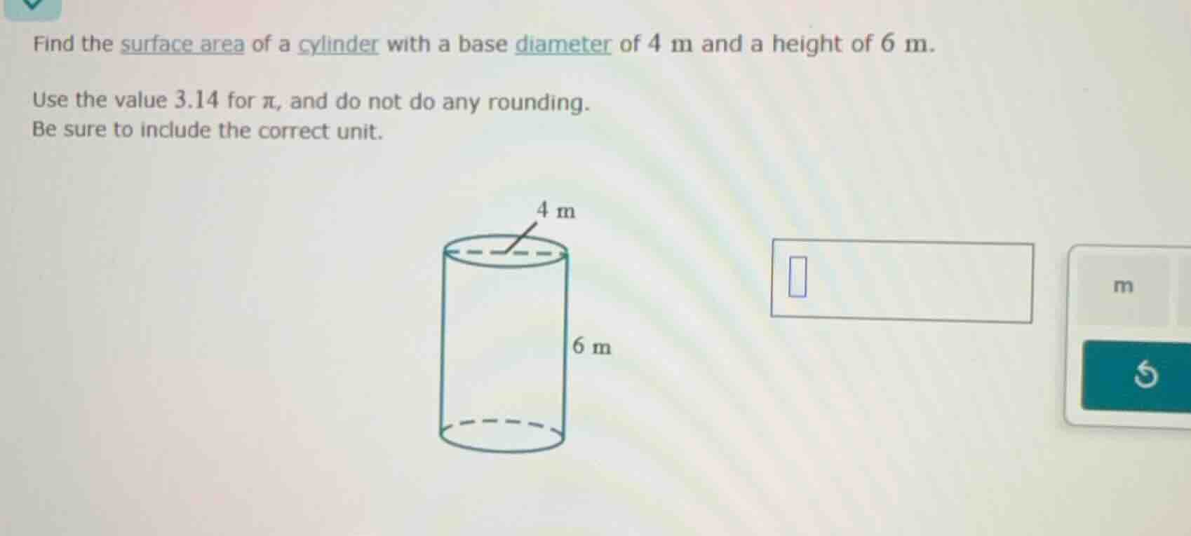 find the surface area of a cylinder with a base diameter of 4 m and a h…
