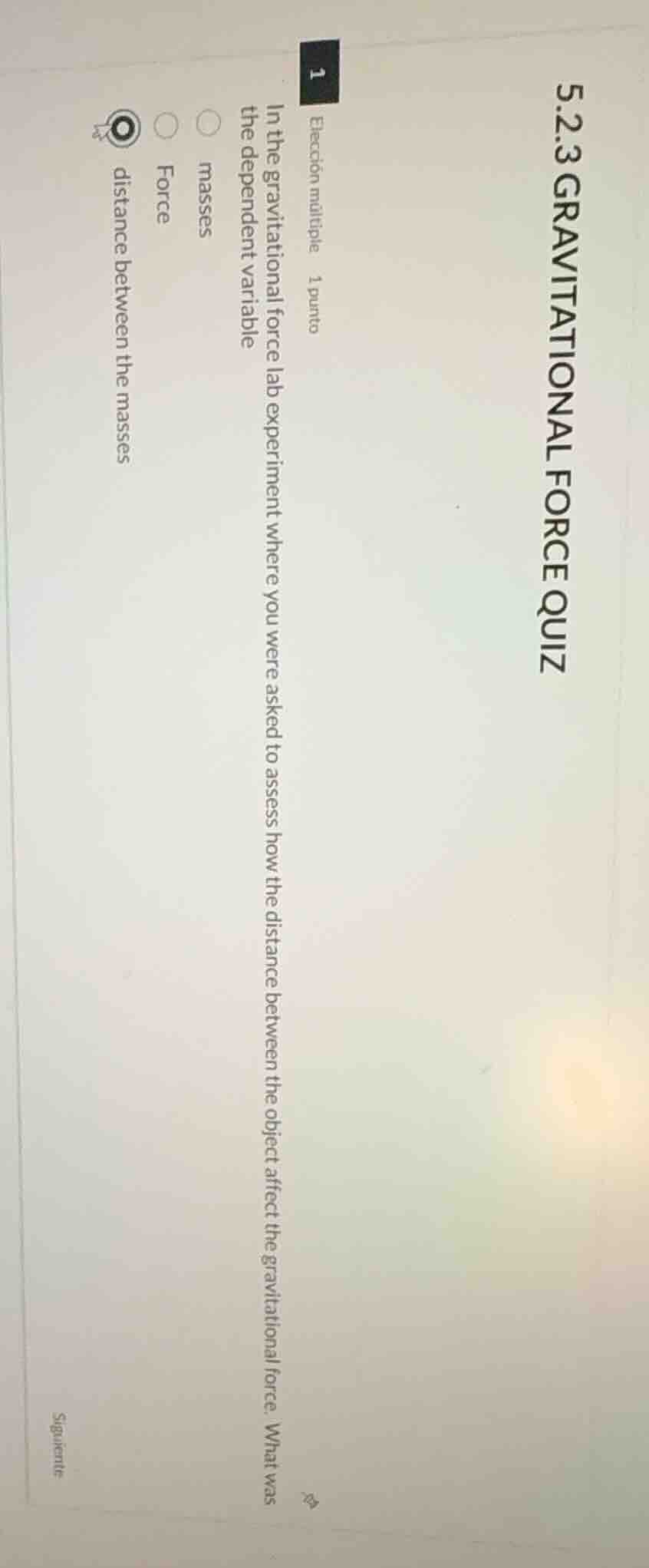 5.2.3 gravitational force quiz 1 elección múltiple 1 punto in the gravi…