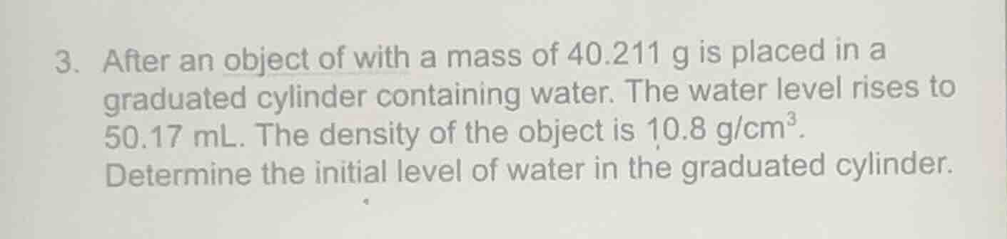 3. after an object of with a mass of 40.211 g is placed in a graduated …