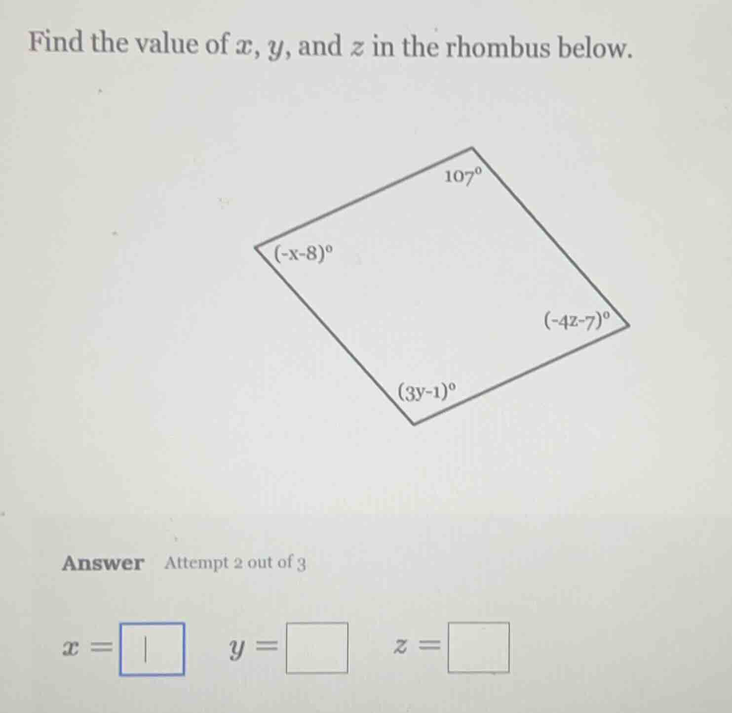 find the value of x, y, and z in the rhombus below. (-x-8)° 107° (3y-1)…
