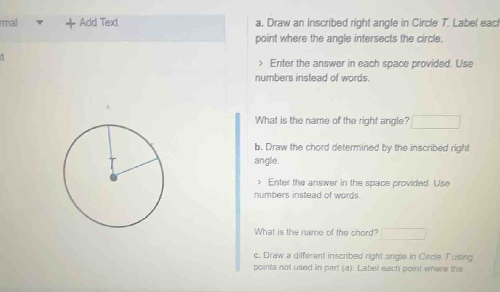 a. draw an inscribed right angle in circle t. label each point where th…