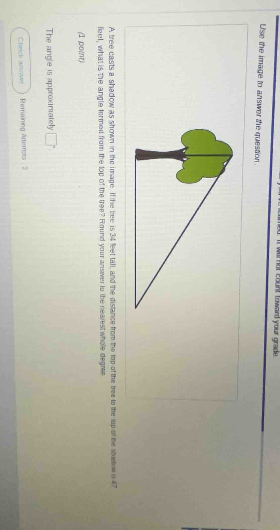 use the image to answer the question. a tree casts a shadow as shown in…