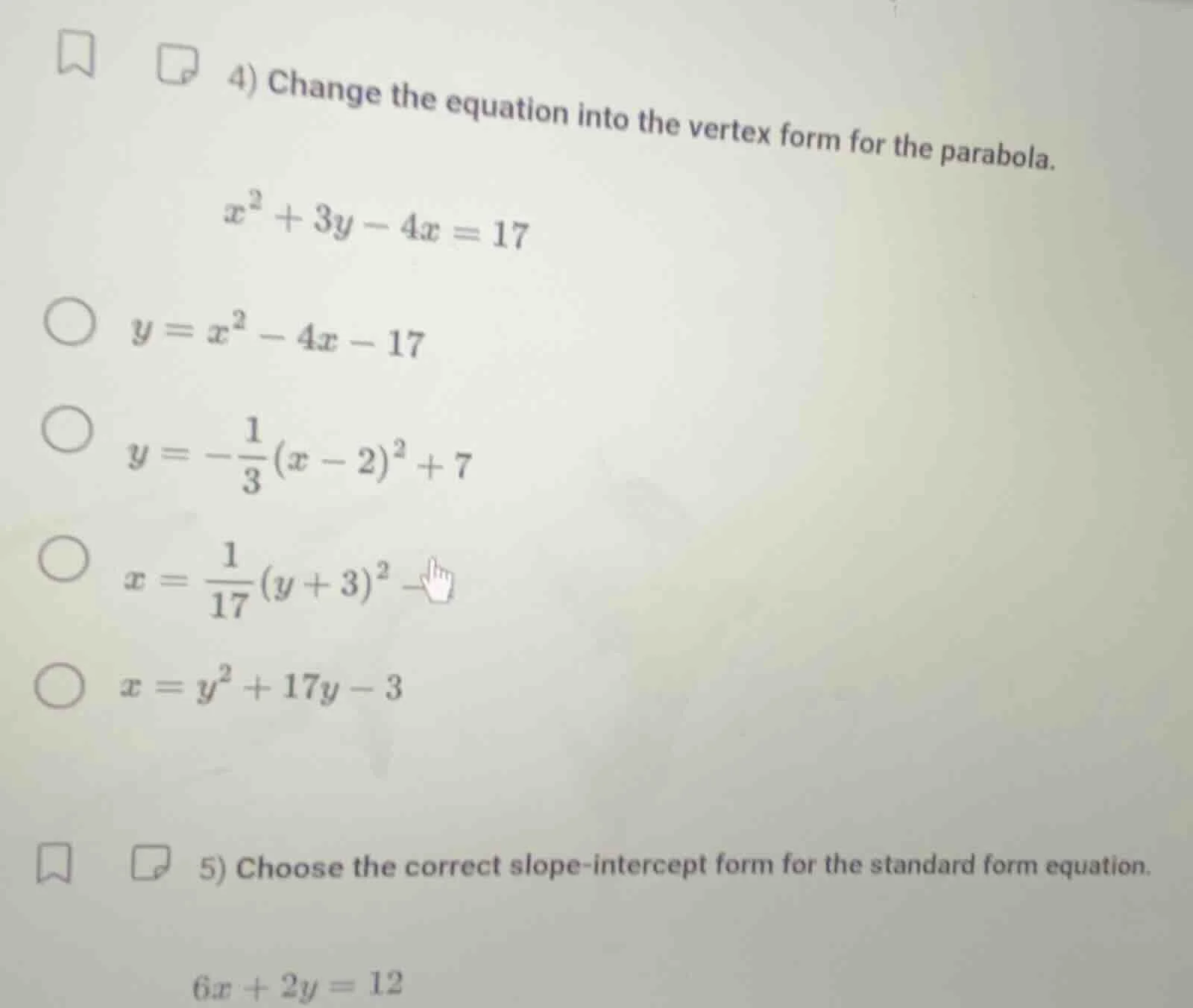 4) change the equation into the vertex form for the parabola. $x^2 + 3y…