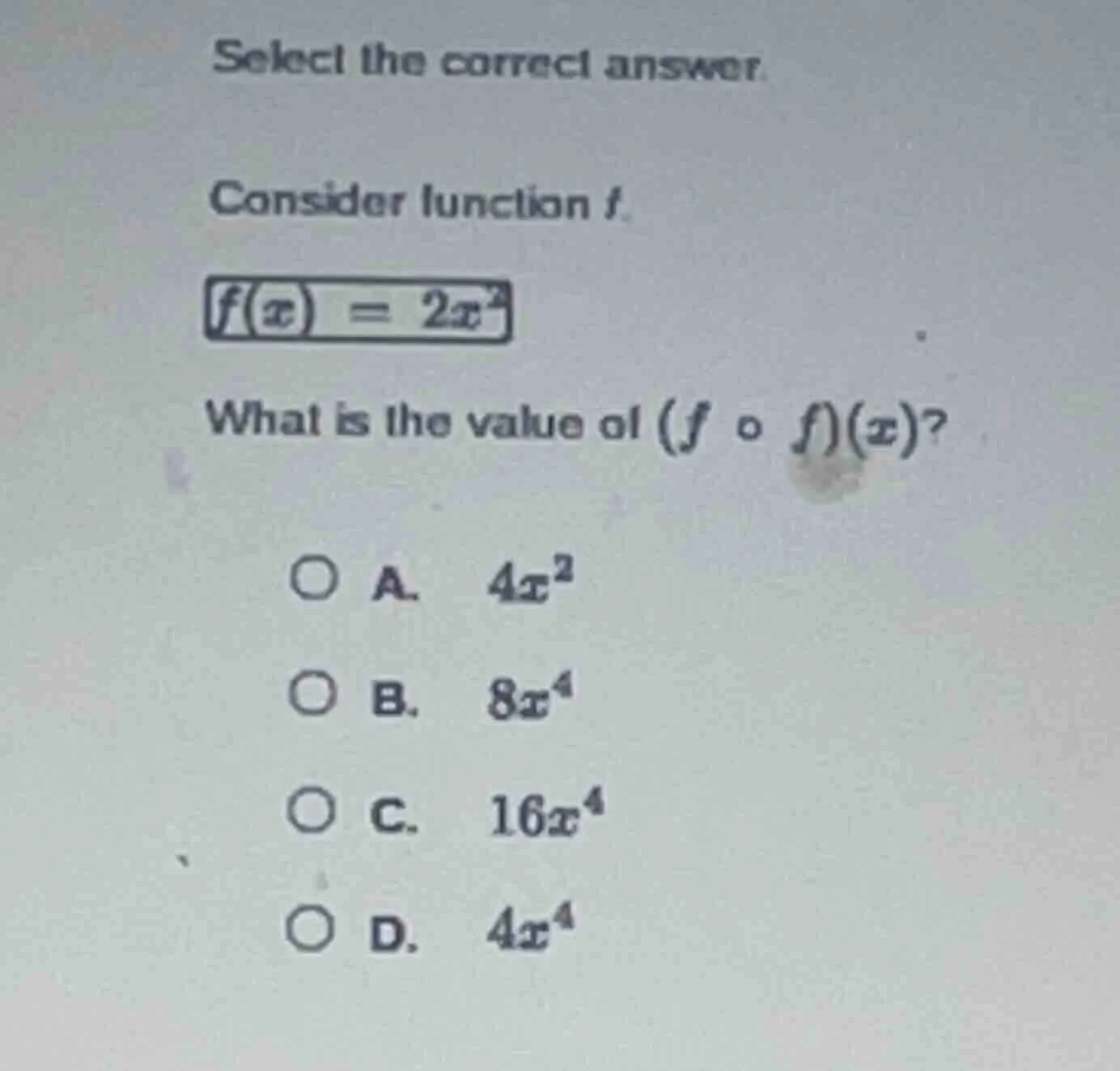 select the correct answer. consider function f. $f(x) = 2x^2$ what is t…