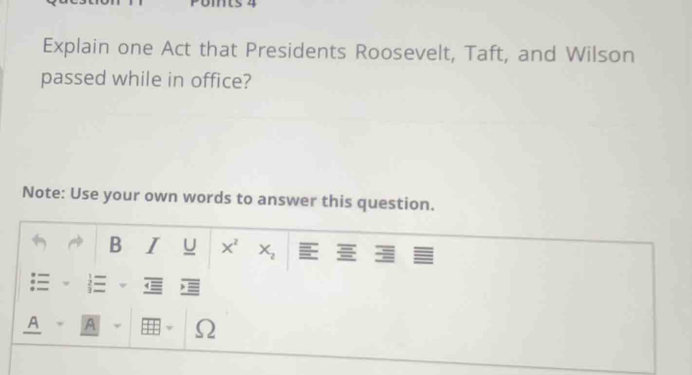 explain one act that presidents roosevelt, taft, and wilson passed whil…