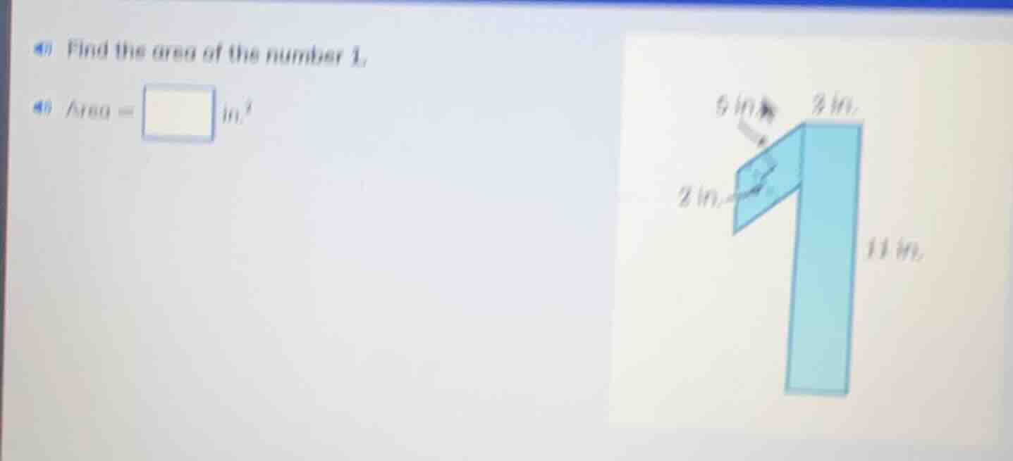 40 find the area of the number 1. 40 area = \\square in.^2