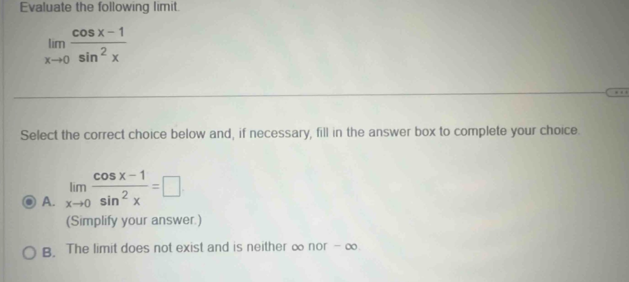 evaluate the following limit. \\lim_{x\\to 0} \\frac{\\cos x - 1}{\\sin…