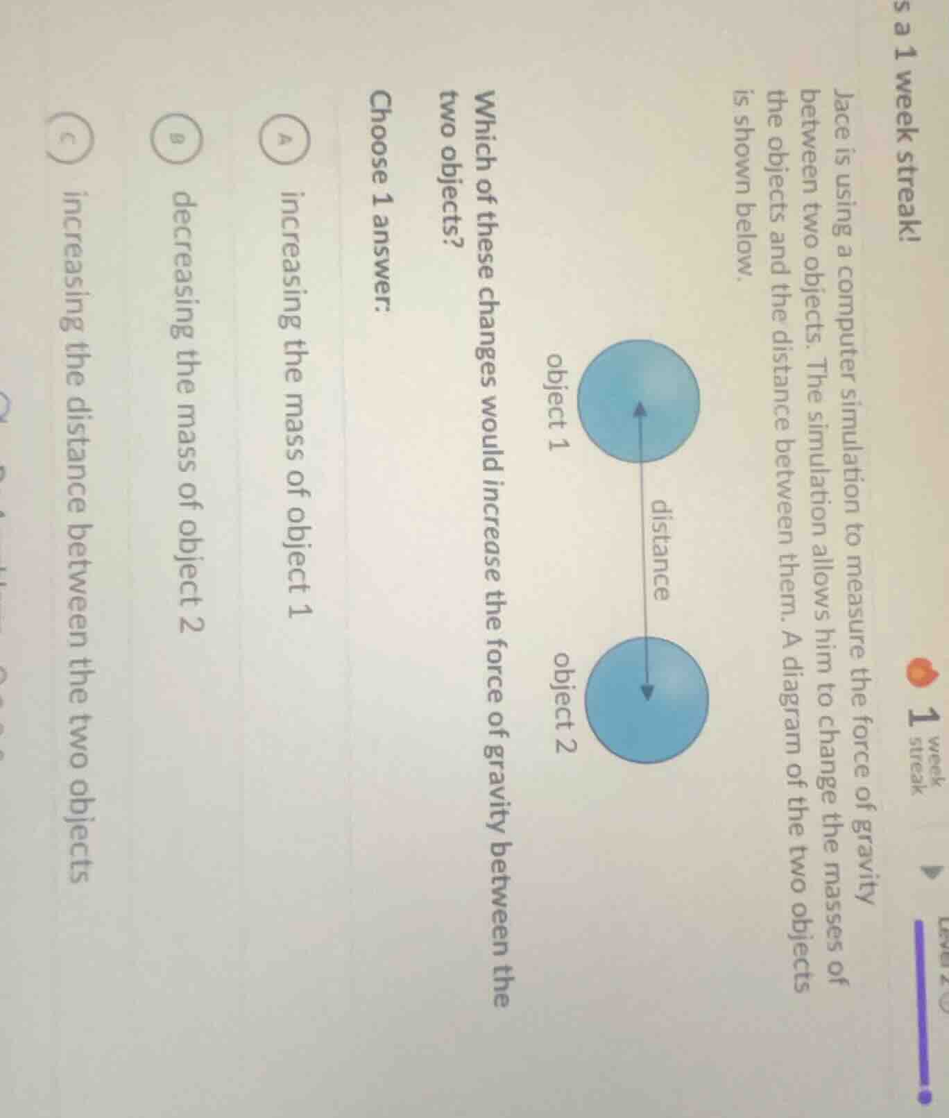 jace is using a computer simulation to measure the force of gravity bet…