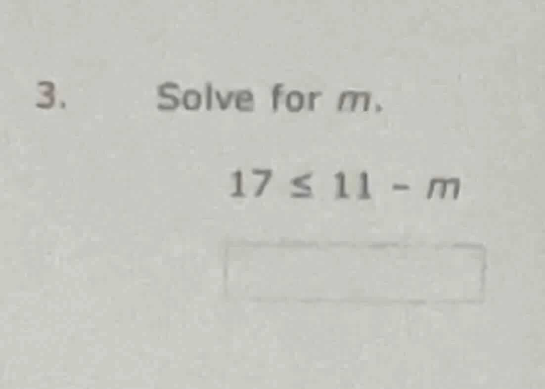 3. solve for m. 17 ≤ 11 - m