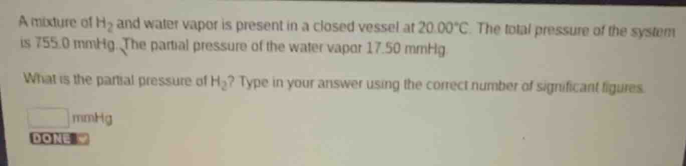 a mixture of h₂ and water vapor is present in a closed vessel at 20.00°…