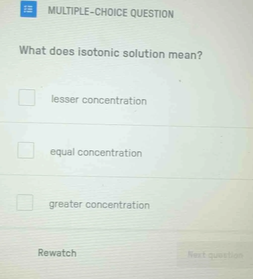 multiple-choice question what does isotonic solution mean? lesser conce…
