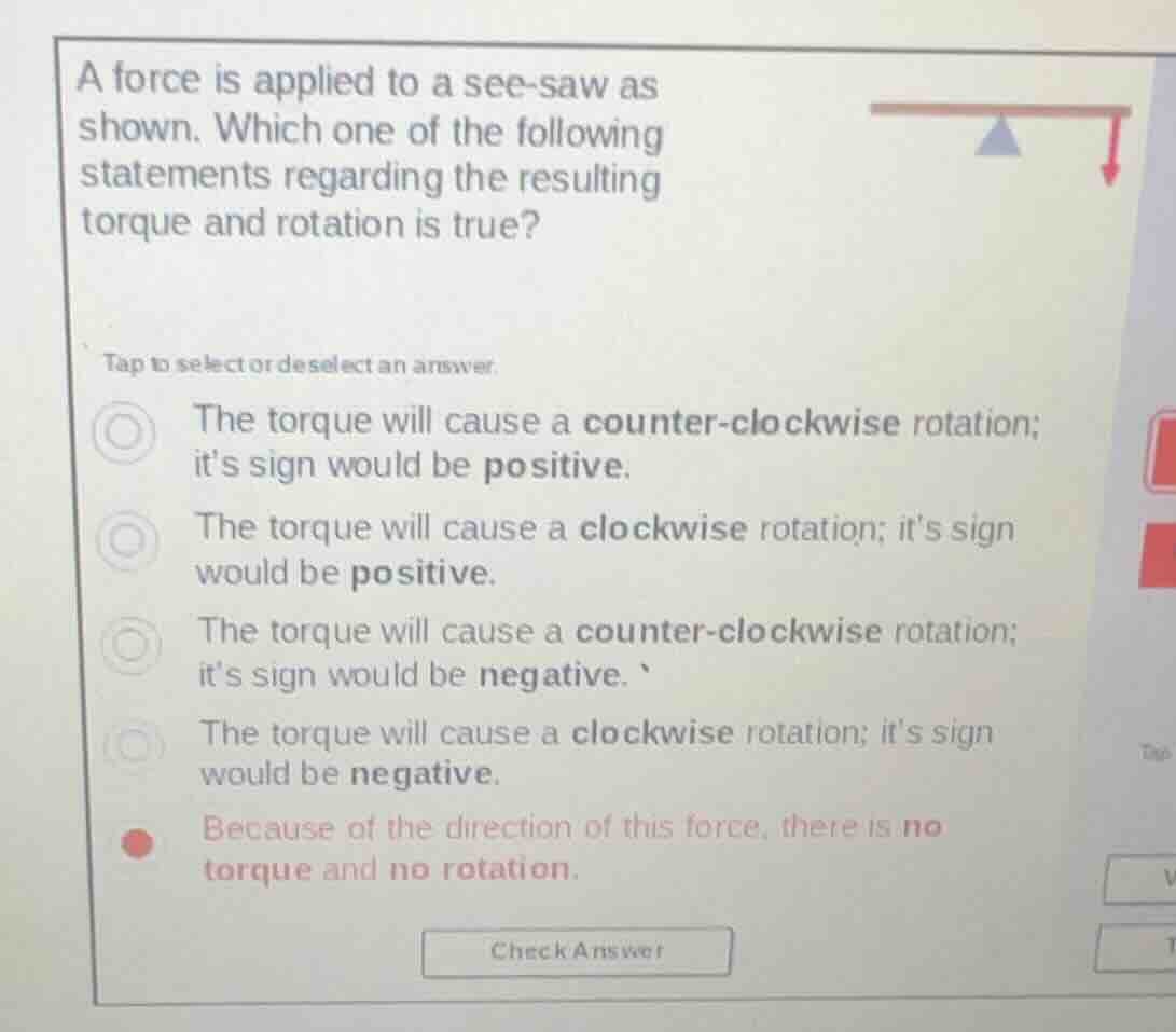 a force is applied to a see - saw as shown. which one of the following …