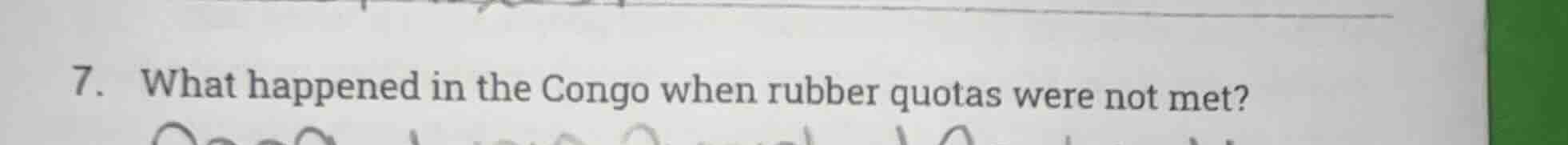 7. what happened in the congo when rubber quotas were not met?