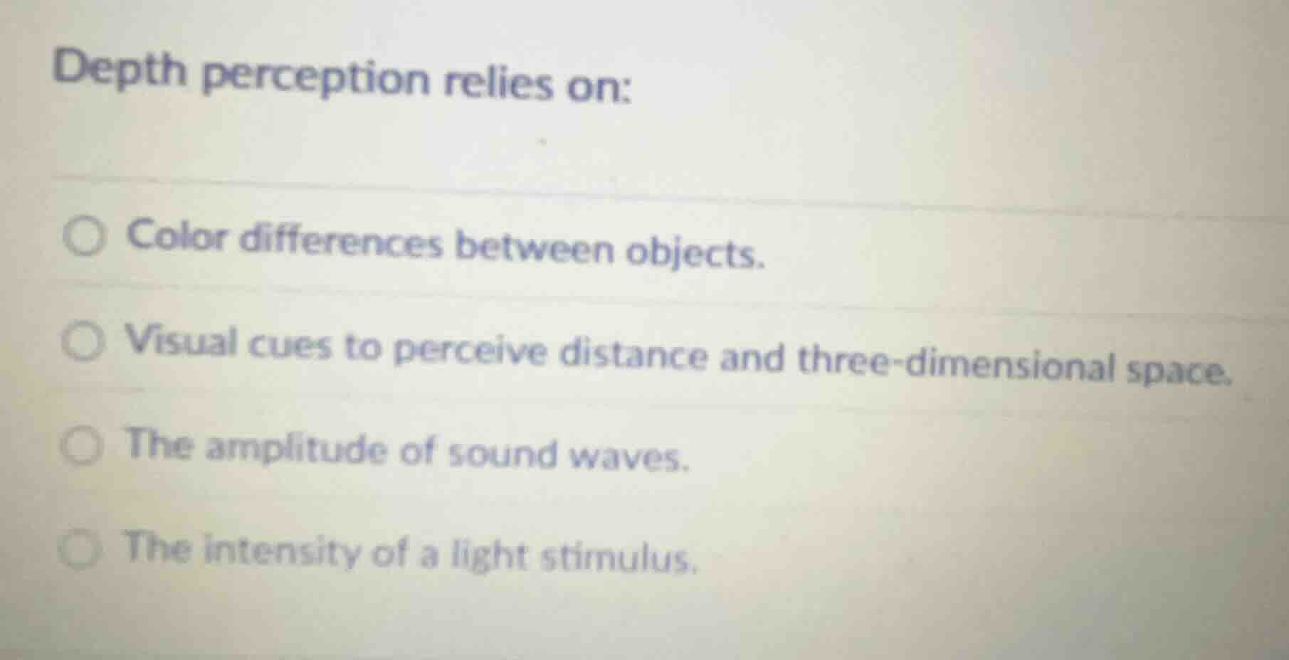 depth perception relies on: color differences between objects. visual c…