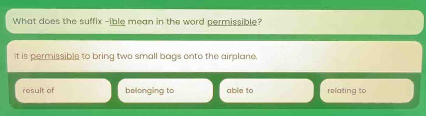 what does the suffix -ible mean in the word permissible? it is permissi…