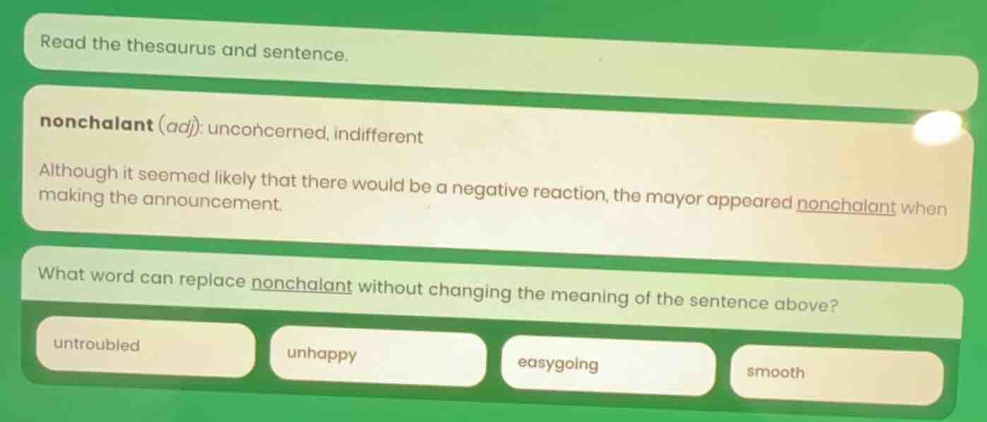 read the thesaurus and sentence. nonchalant (adj): unconcerned, indiffe…