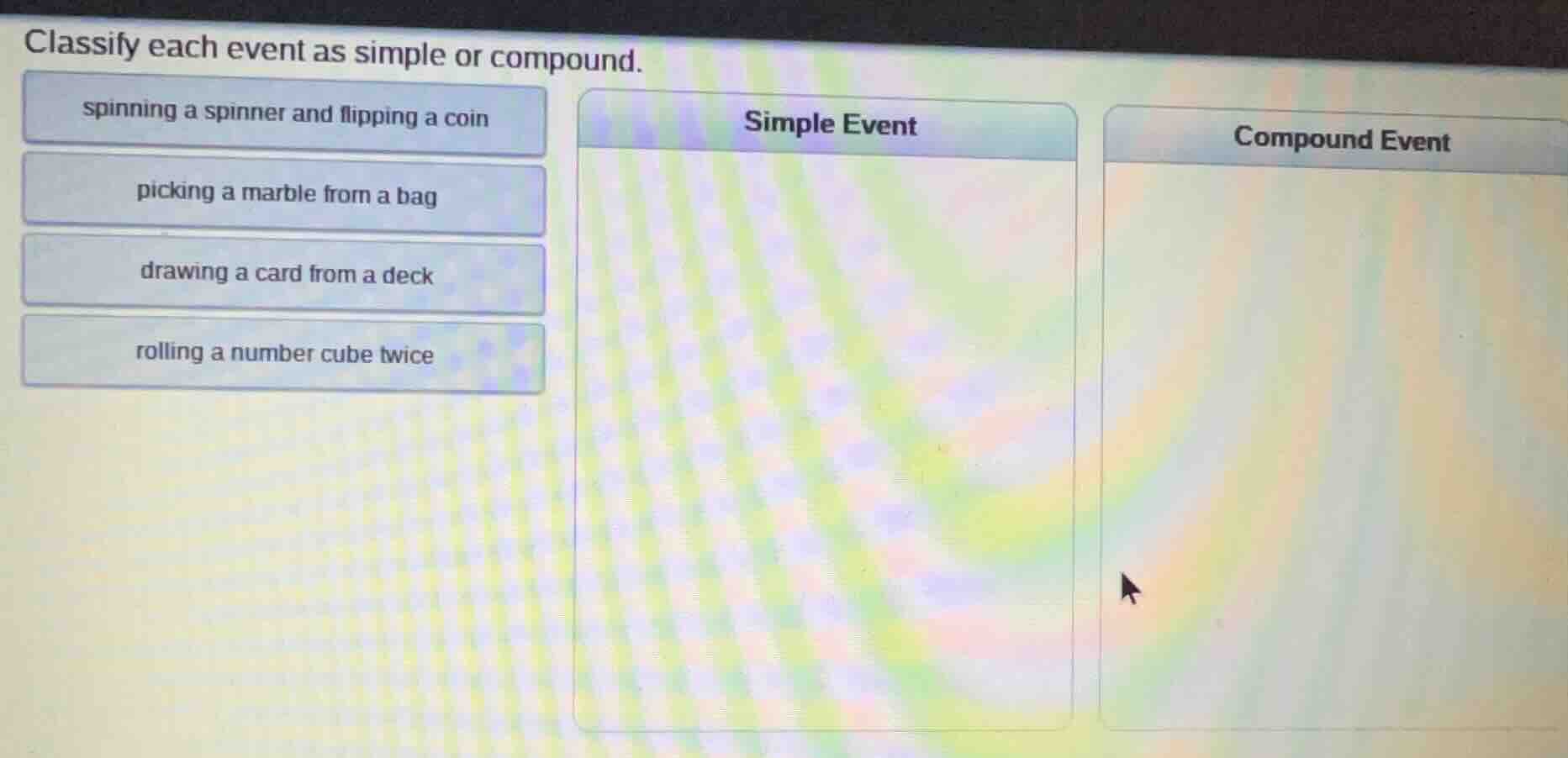 classify each event as simple or compound. spinning a spinner and flipp…