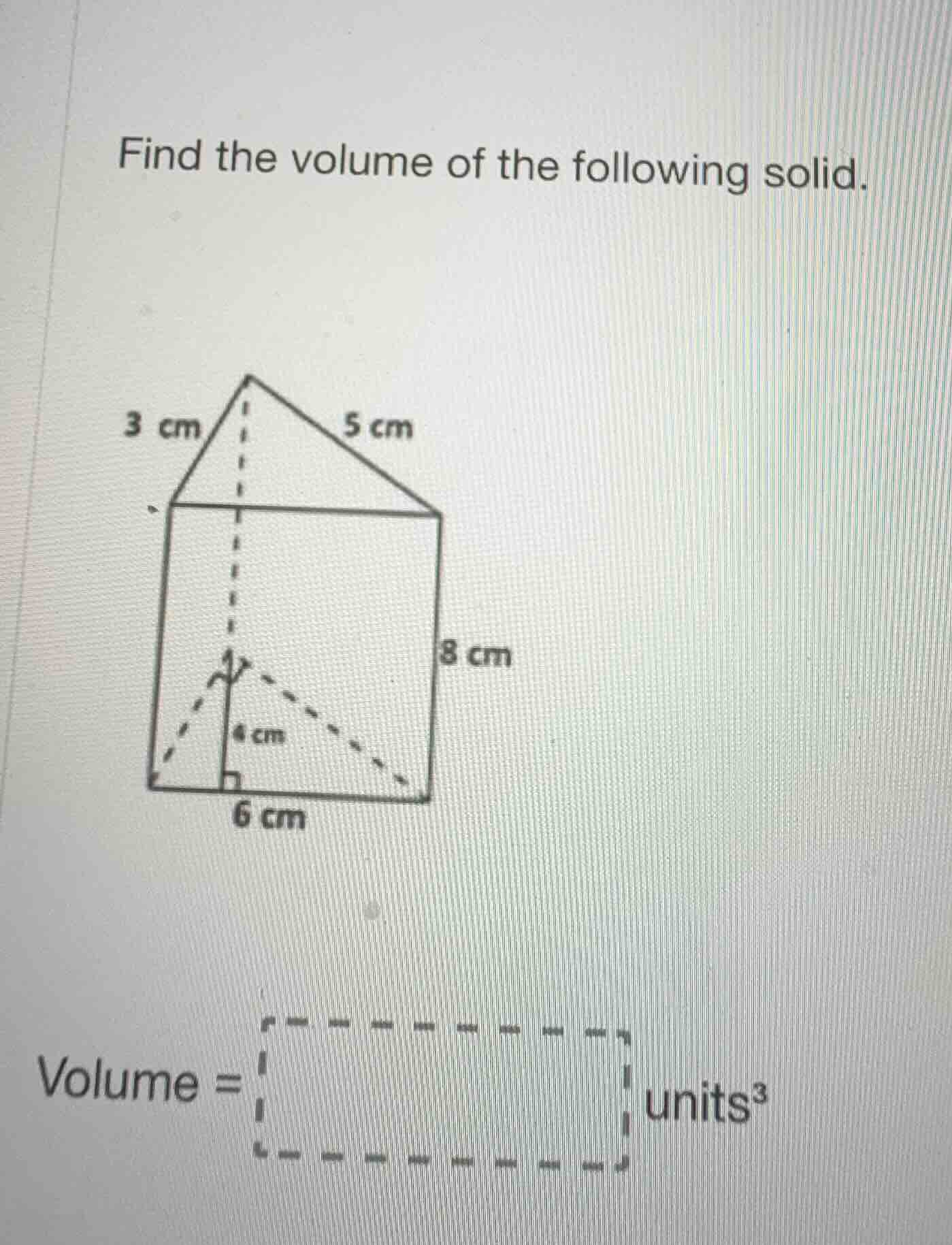 find the volume of the following solid. volume = units³