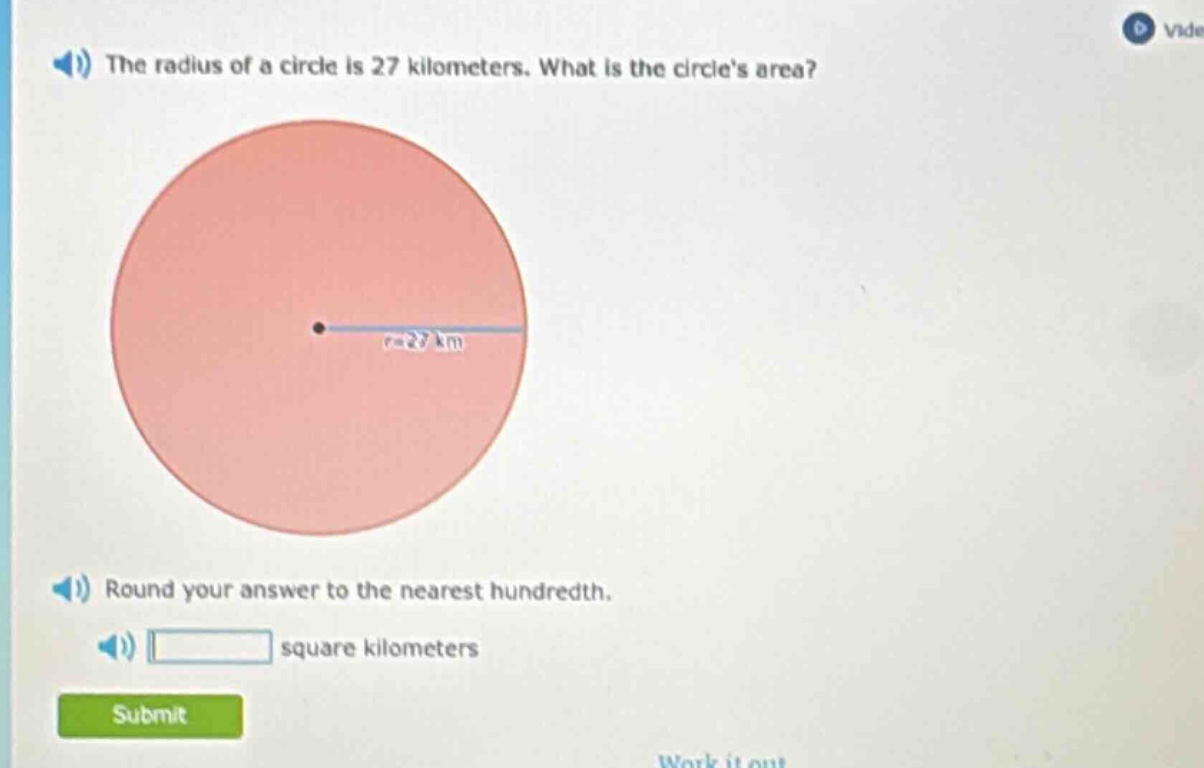 the radius of a circle is 27 kilometers. what is the circles area? roun…