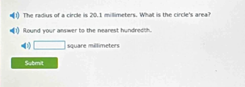 the radius of a circle is 20.1 millimeters. what is the circles area? r…