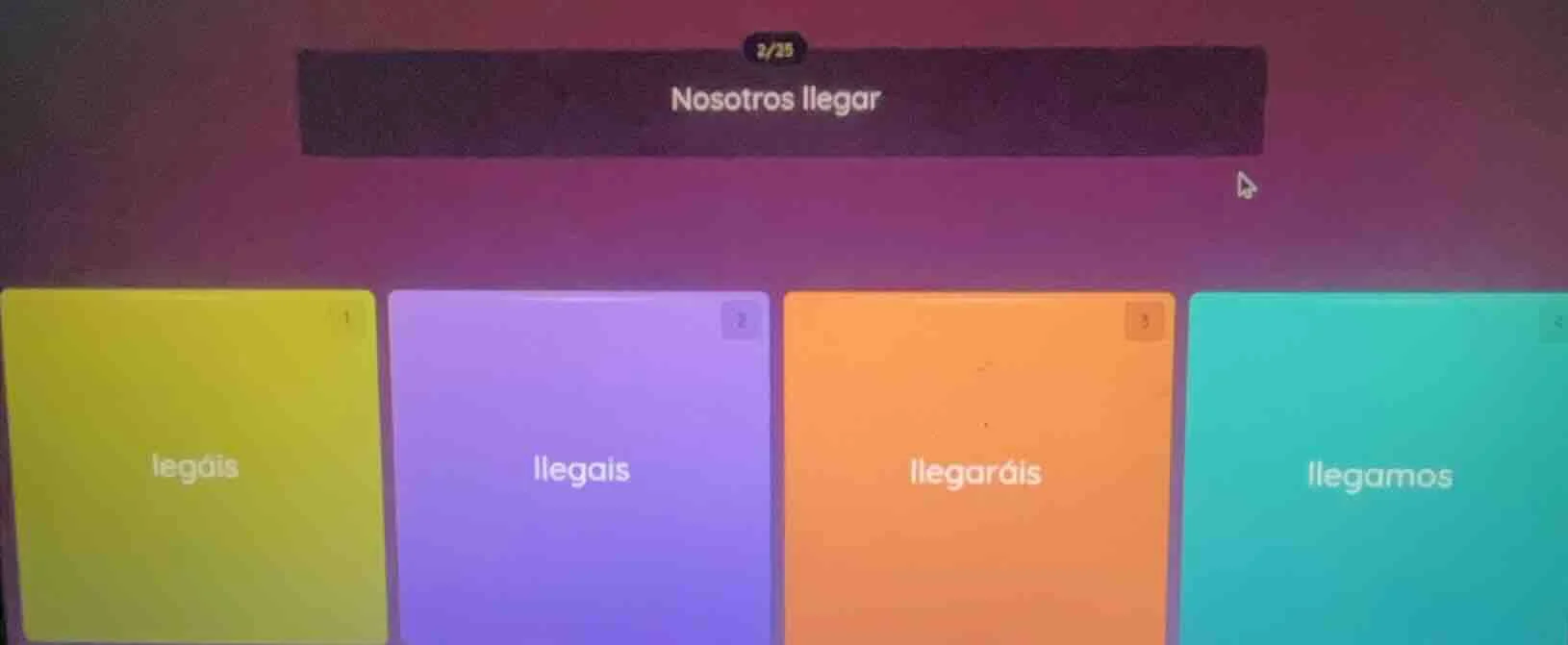 2/25 nosotros llegar 1 legáis 2 llegais 3 llegaréis 4 llegamos
