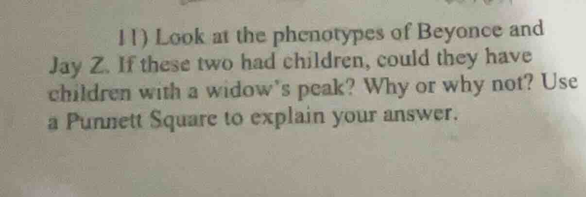 11) look at the phenotypes of beyonce and jay z. if these two had child…