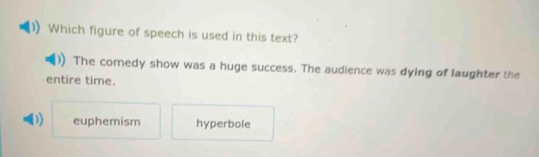 which figure of speech is used in this text? the comedy show was a huge…