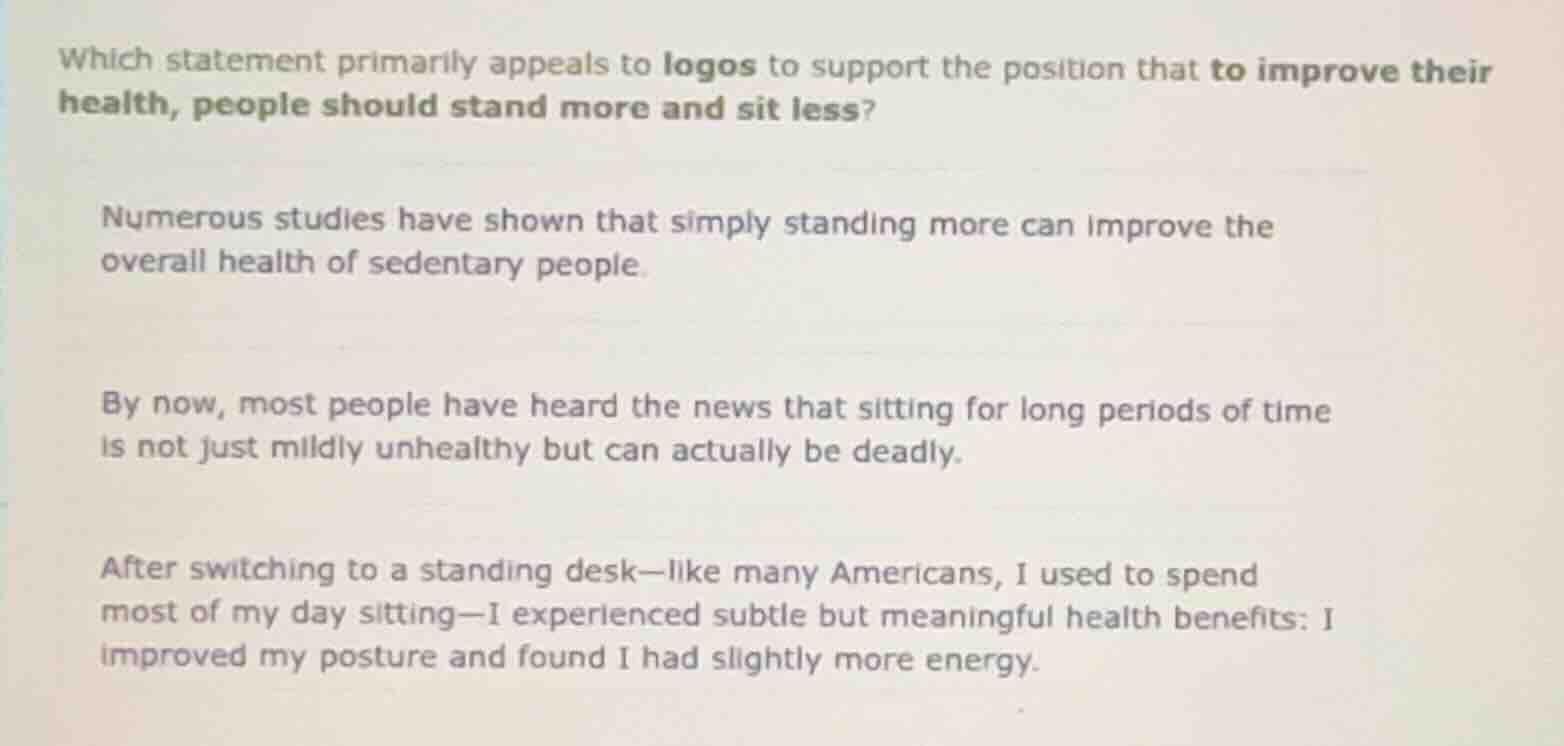 which statement primarily appeals to logos to support the position that…
