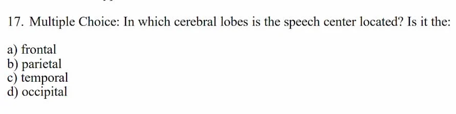 17. multiple choice: in which cerebral lobes is the speech center locat…