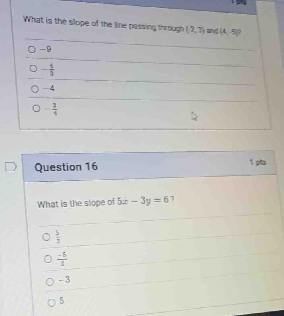 what is the slope of the line passing through (-2, 3) and (4, -5)? -9 $…