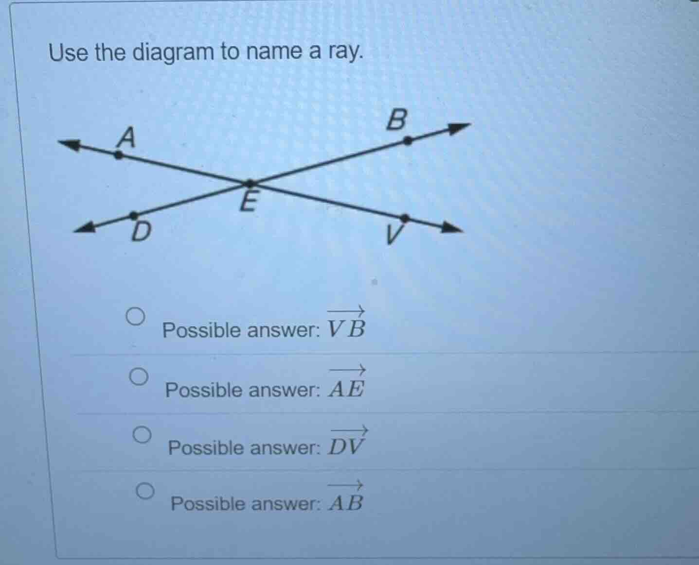 use the diagram to name a ray. possible answer: $overrightarrow{vb}$ po…