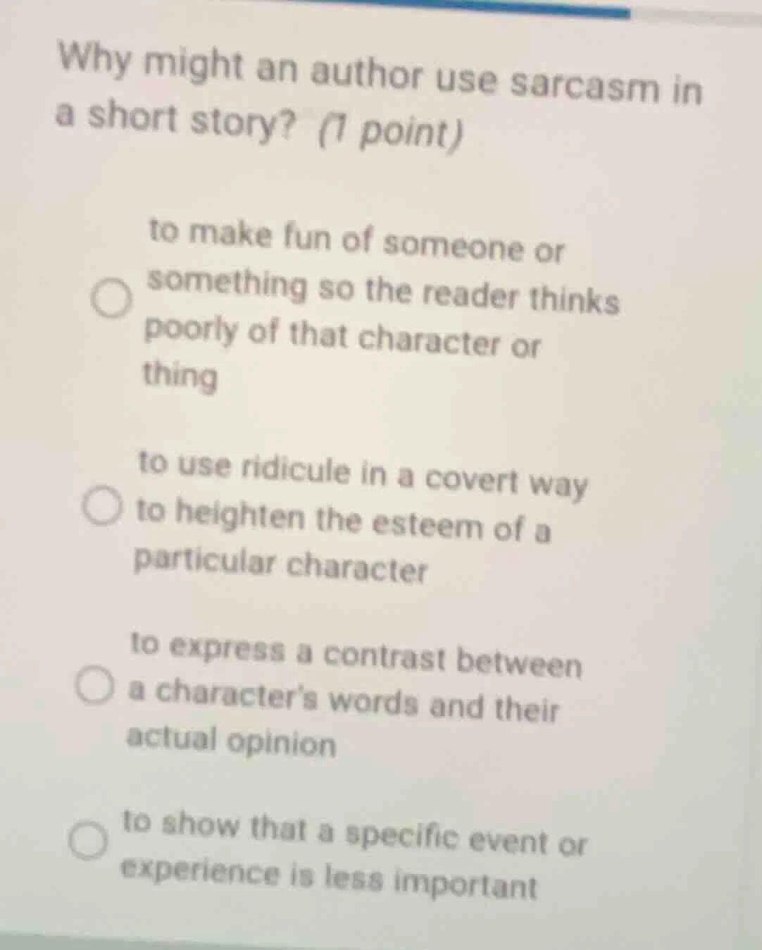 why might an author use sarcasm in a short story? (1 point) to make fun…