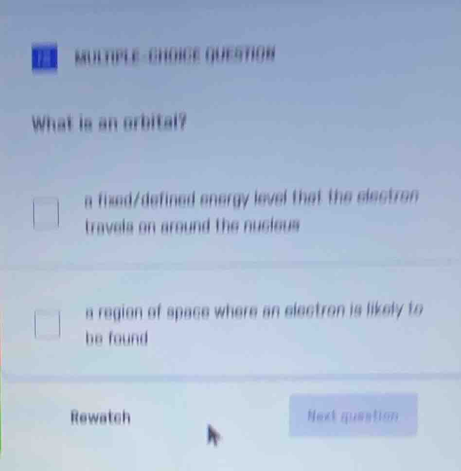 multiple choice question what is an orbital? a fixed/defined energy lev…