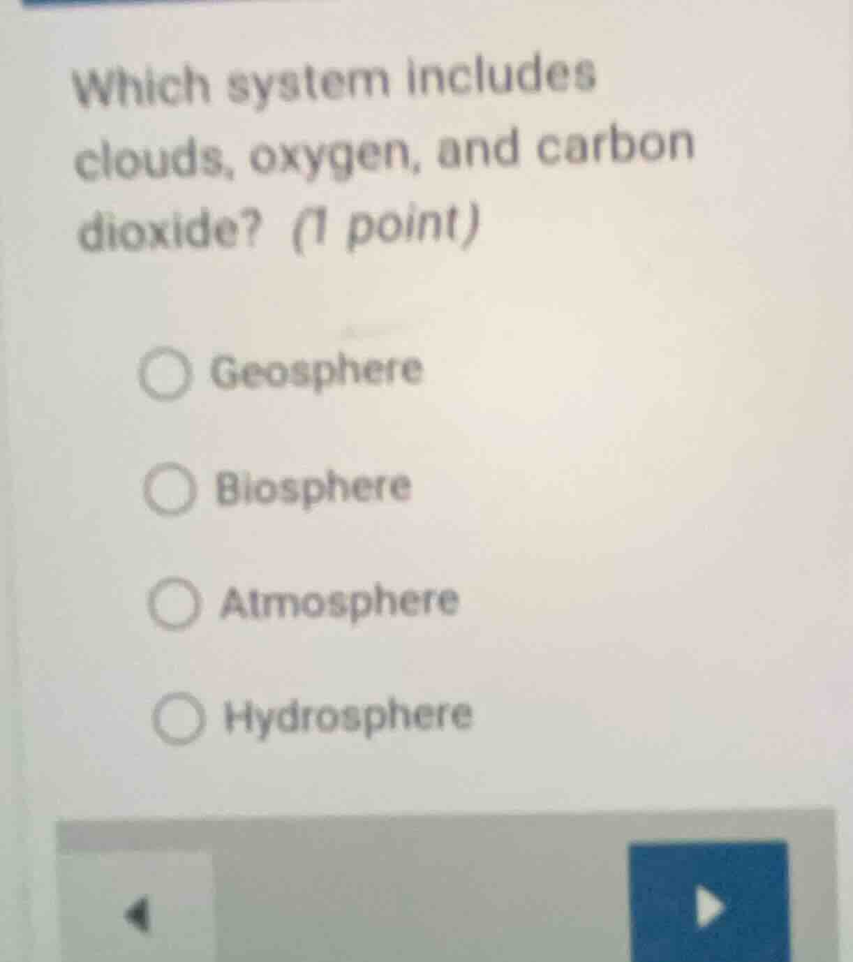 which system includes clouds, oxygen, and carbon dioxide? (1 point) geo…