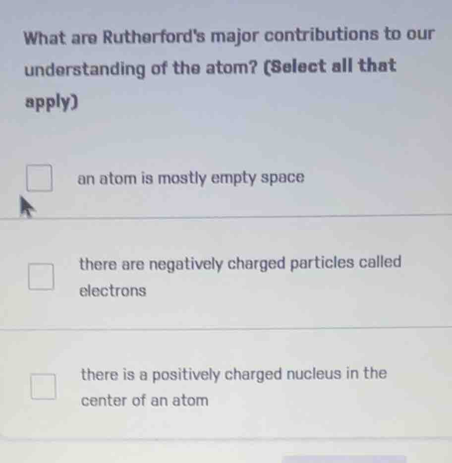 what are rutherfords major contributions to our understanding of the at…