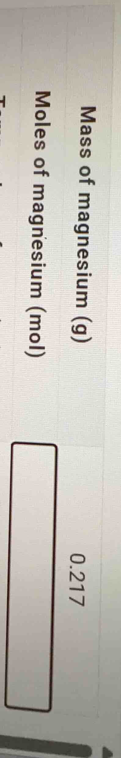 mass of magnesium (g) 0.217 moles of magnesium (mol) blank box