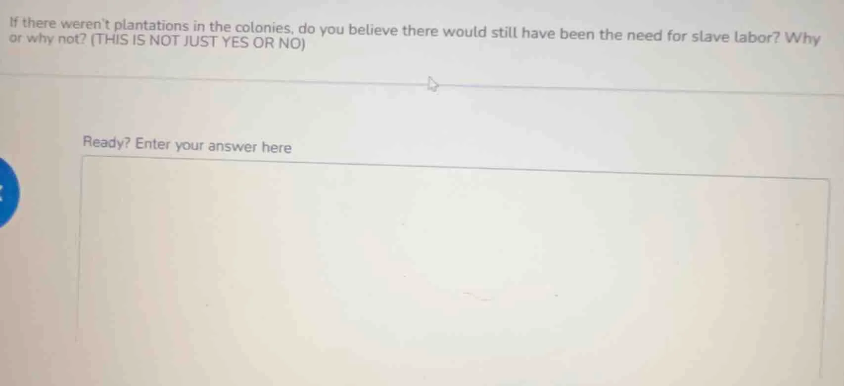 if there werent plantations in the colonies, do you believe there would…