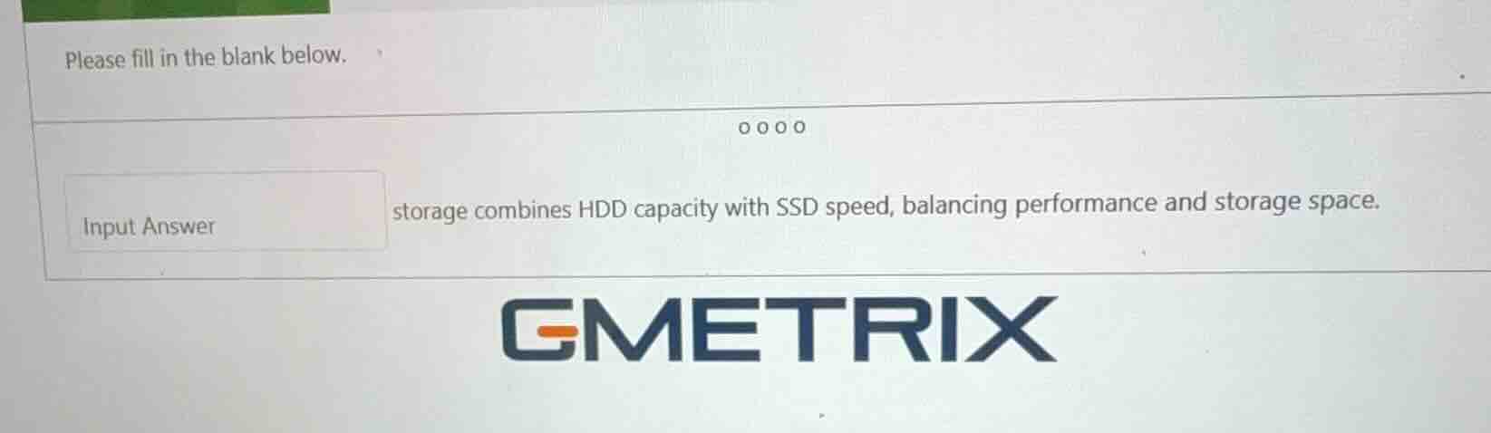 please fill in the blank below. input answer storage combines hdd capac…