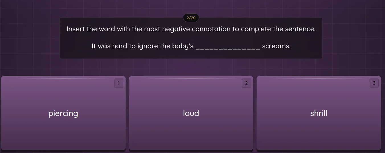 insert the word with the most negative connotation to complete the sent…