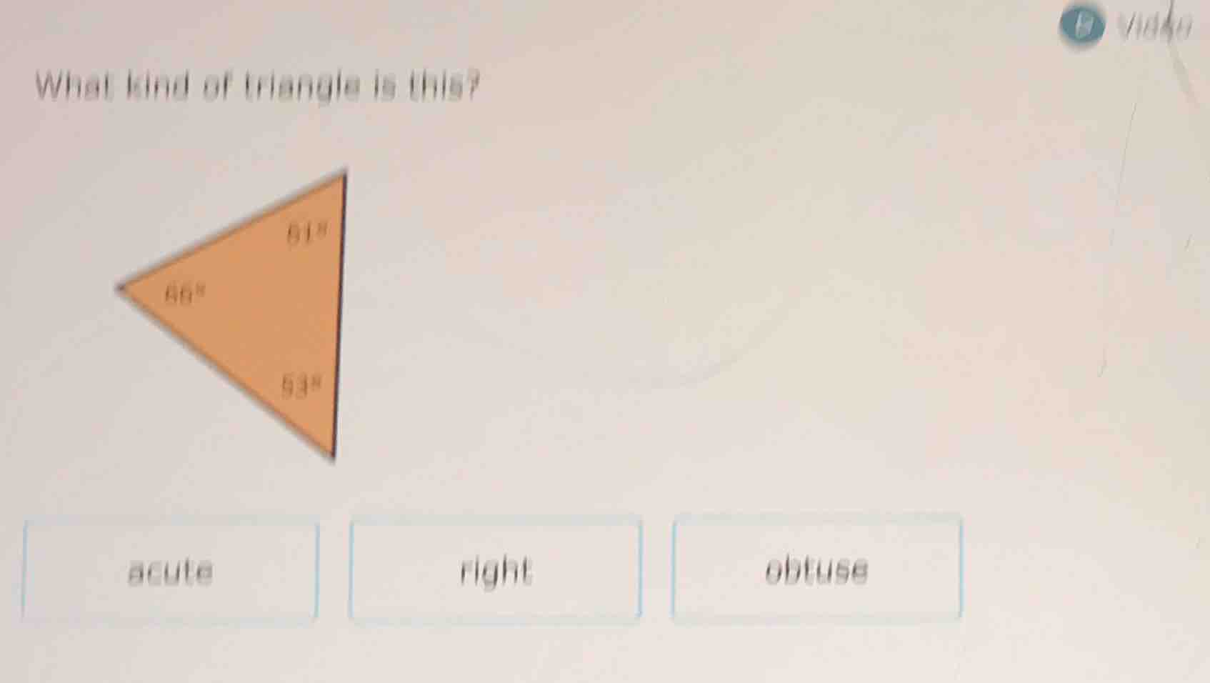 what kind of triangle is this? acute right obtuse