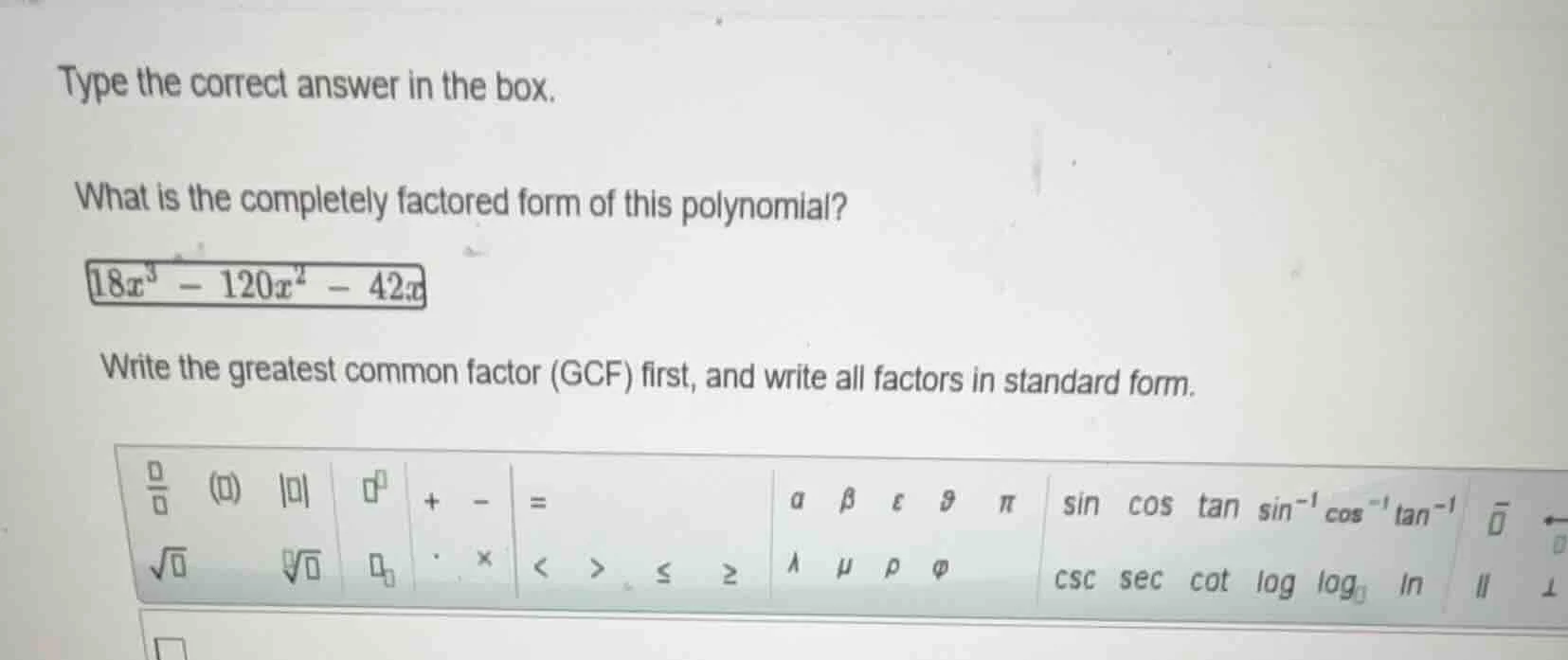 type the correct answer in the box. what is the completely factored for…