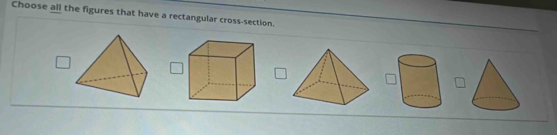 choose all the figures that have a rectangular cross - section.