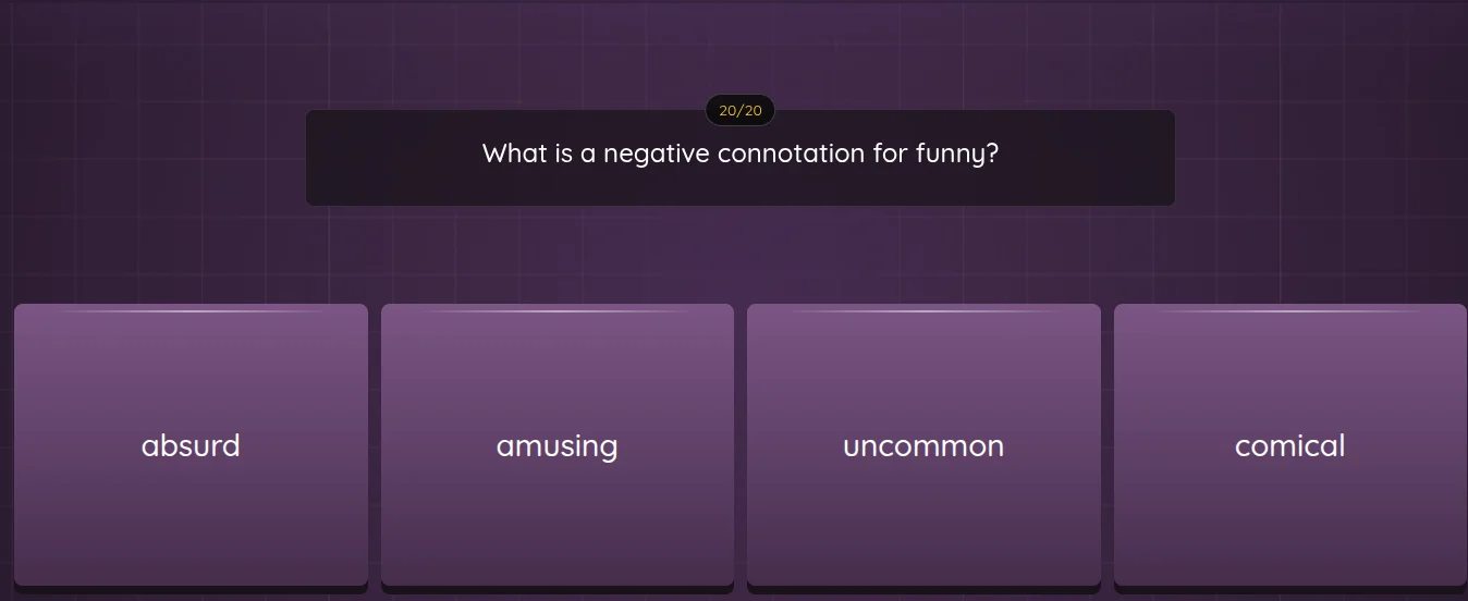 what is a negative connotation for funny? absurd amusing uncommon comic…