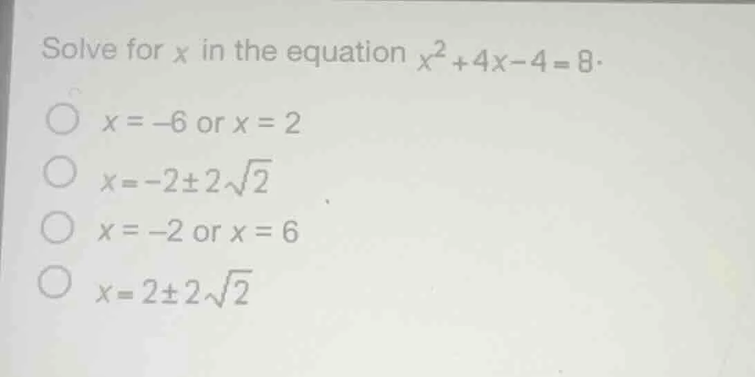 solve for x in the equation $x^{2}+4x - 4 = 8$.\ \\(\\bigcirc\\) $x = -…