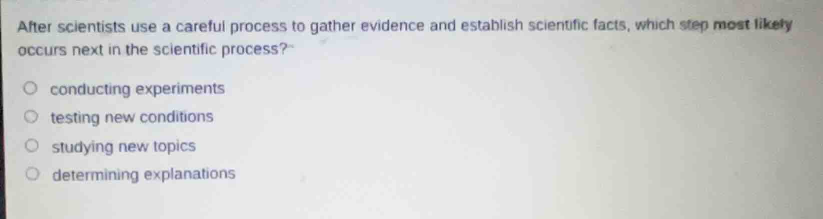 after scientists use a careful process to gather evidence and establish…