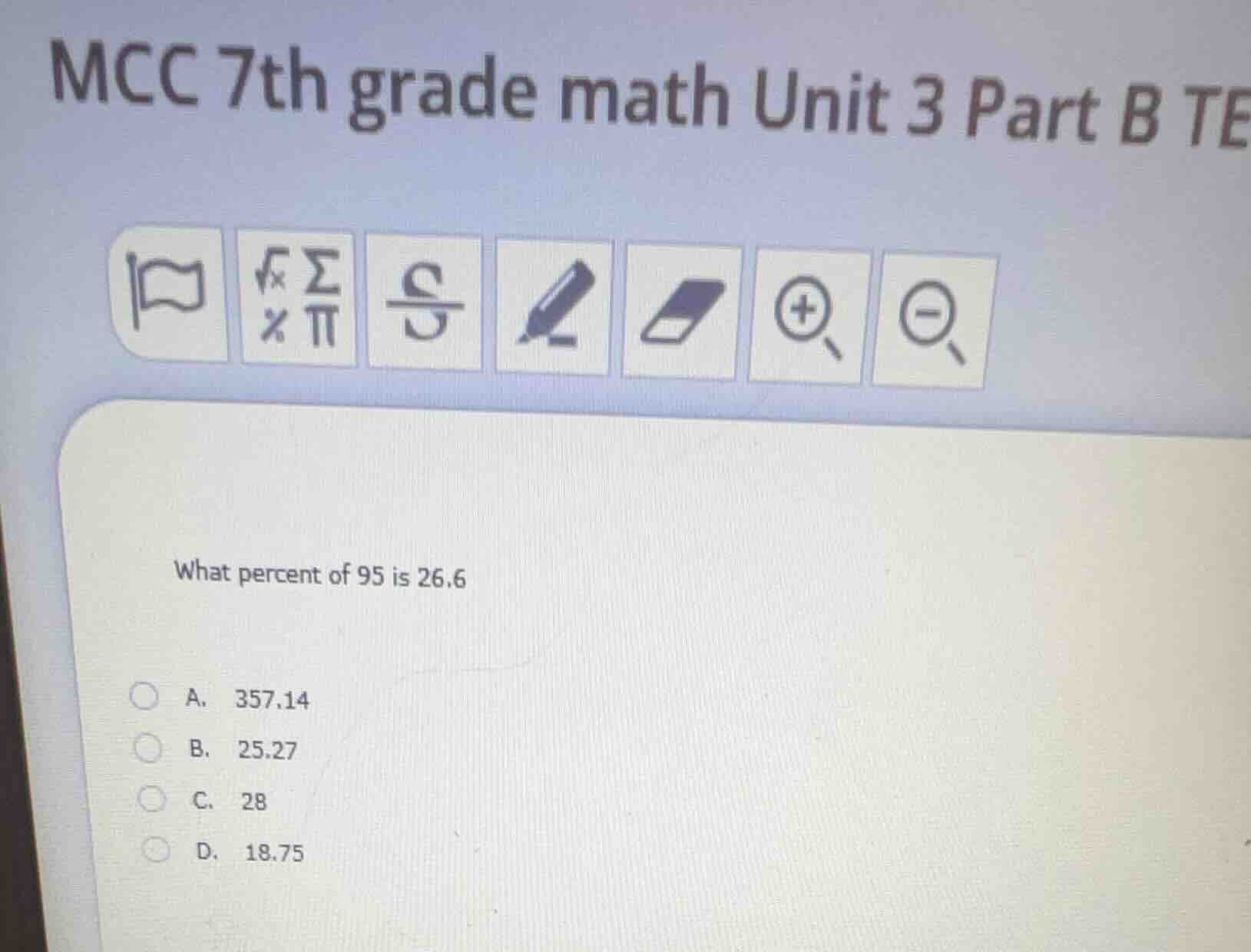 what percent of 95 is 26.6 a. 357.14 b. 25.27 c. 28 d. 18.75