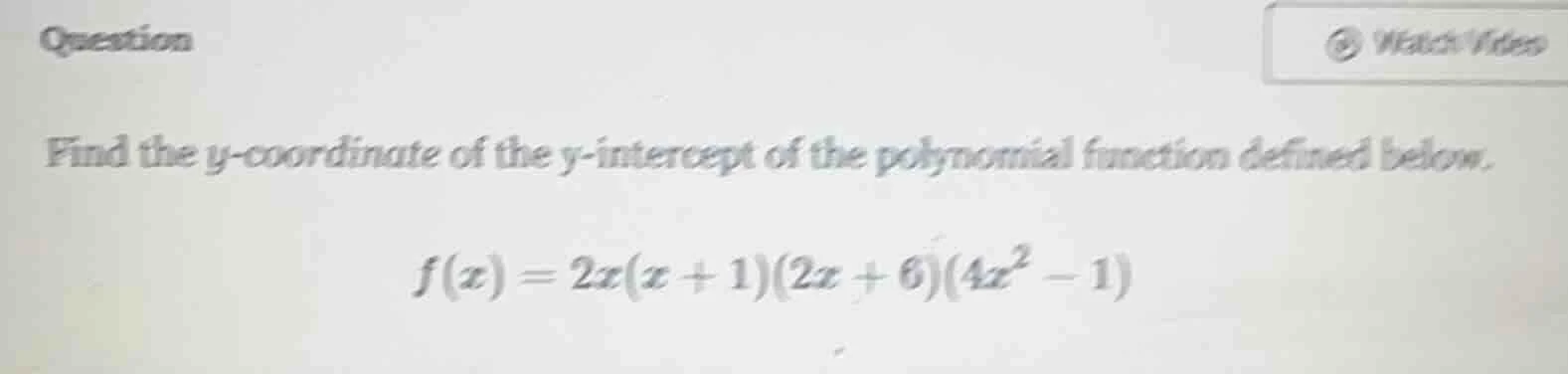 question find the y - coordinate of the y - intercept of the polynomial…