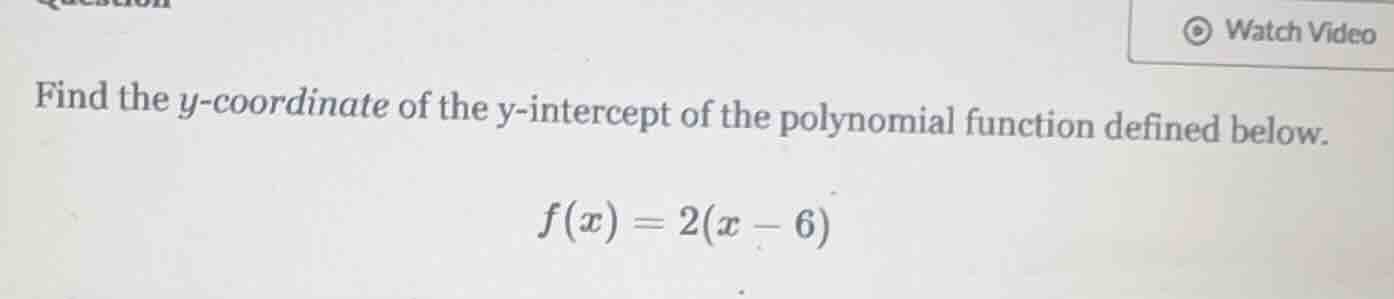 find the y-coordinate of the y-intercept of the polynomial function def…