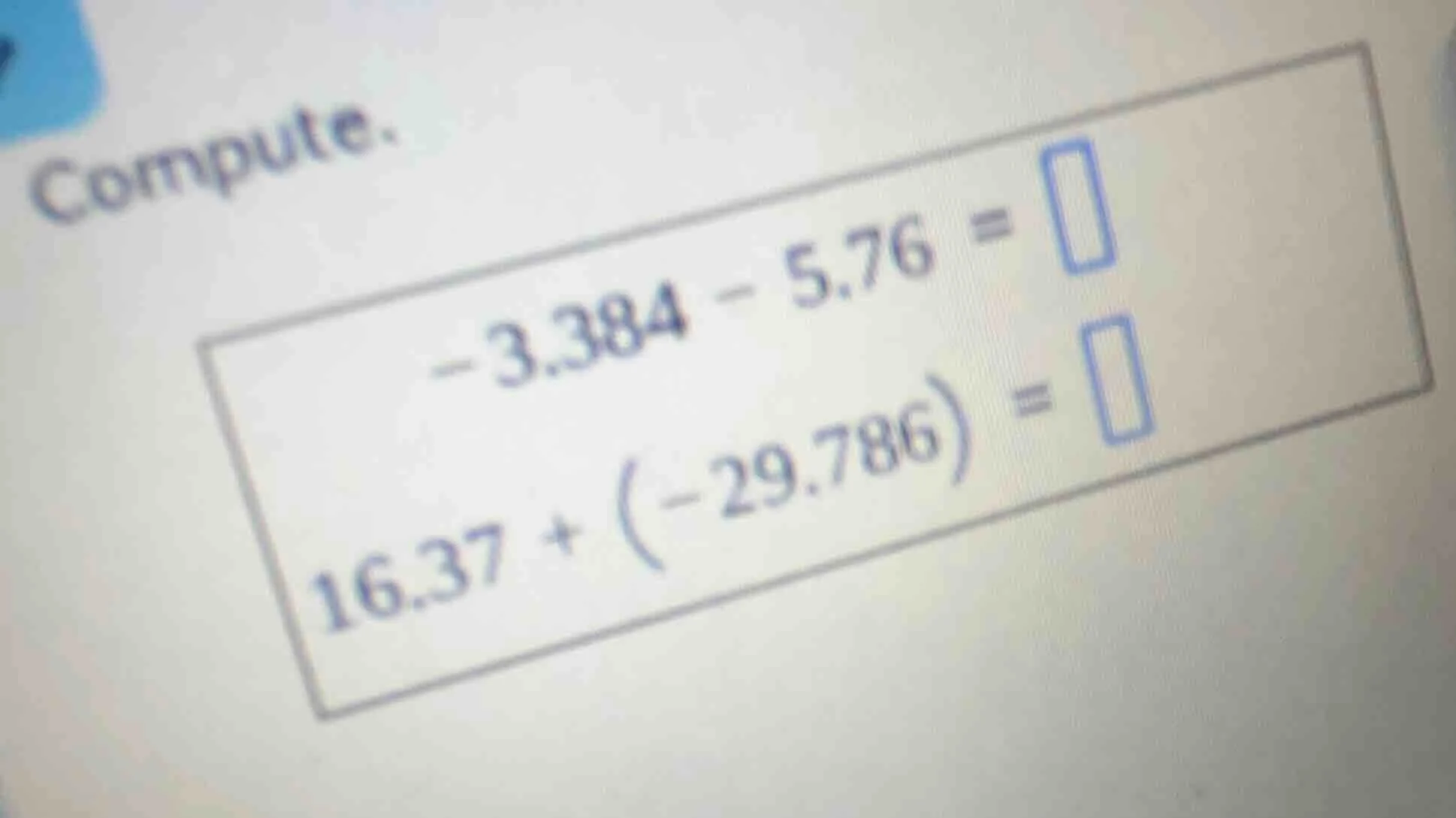 compute. -3.384 - 5.76 = 16.37 + (-29.786) =